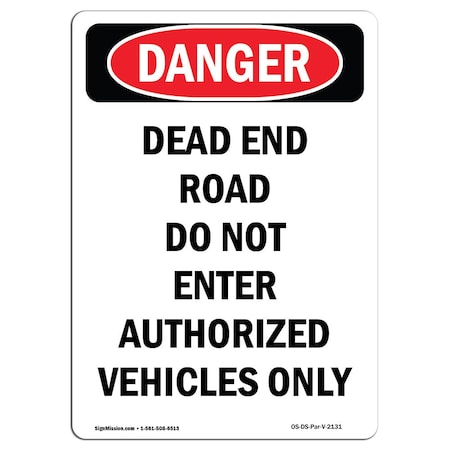 Signmission OSHA Sign, 24" Height, Rigid Plastic, Dead End Road Do Not Enter Authorized, Portrait OS-DS-P-1824-V-2131